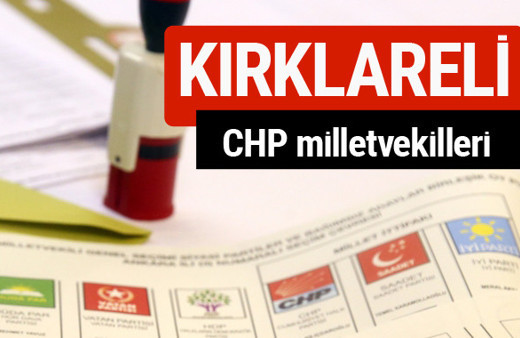 CHP Kırklareli Milletvekilleri 2018 - 27. dönem Kırklareli listesi