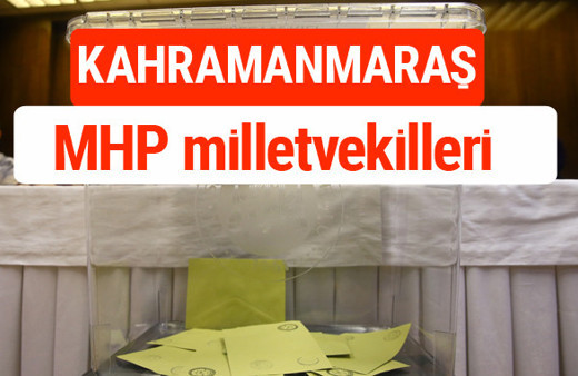 MHP Kahramanmaraş Milletvekilleri 2018 -27. Dönem listesi