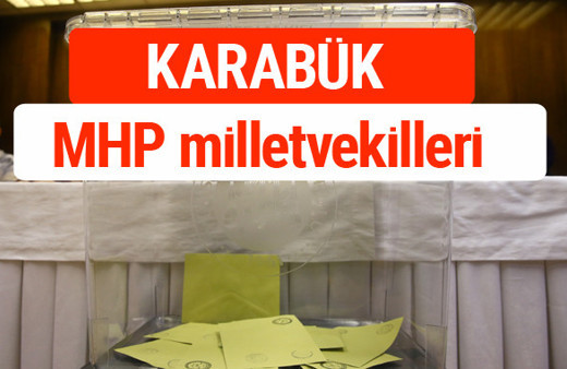 MHP Karabük Milletvekilleri 2018 -27. Dönem listesi