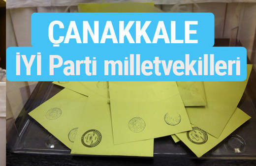 İYİ Parti Çanakkale milletvekilleri listesi iyi parti oy sonucu 