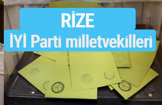 İYİ Parti Rize milletvekilleri listesi iyi parti oy sonucu 