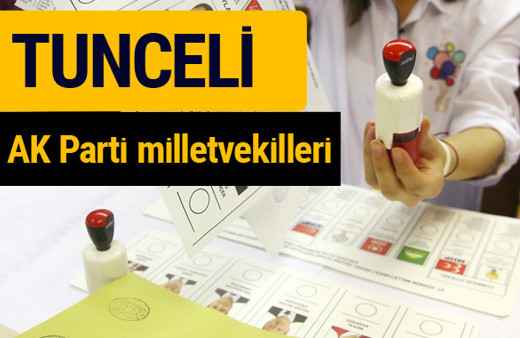 AK Parti Tunceli Milletvekilleri 2018 - 27. dönem AKP isim listesi