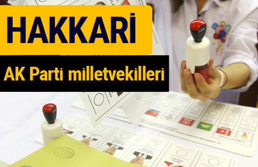 AK Parti Hakkari Milletvekilleri 2018 - 27. dönem AKP isim listesi