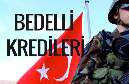 15 bin lira bedelli askerlik kredisi çeken ne kadar öder? Bedelli kredileri
