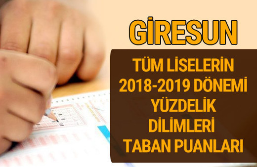 Giresun Lise taban puanları 2018 -2019 nitelikli okullar LGS yüzdelik dilimleri 