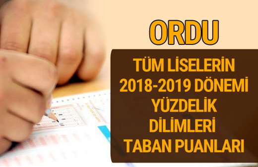 Ordu Lise taban puanları 2018 -2019 nitelikli okullar LGS yüzdelik dilimleri 