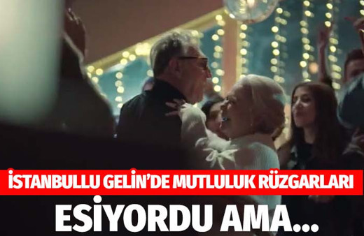 İstanbullu Gelin 69. yeni bölümde Esma'nın mutluluğu zehir oluyor