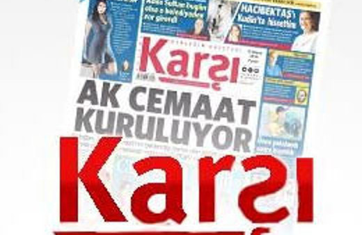 Karşı gazetesi meclis gündeminde!
