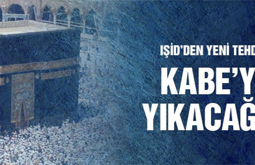 IŞİD&nbsp;Allah'ın Evi Kabe'yi de yıkacakmış!