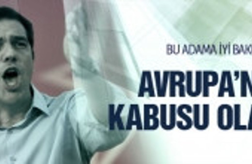 Bu adam Avrupa'nın kabusu olacak