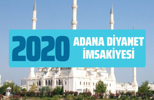 Adana İmsakiye 2020 sahur vakti! Adana Ramazan takvimi iftar saati