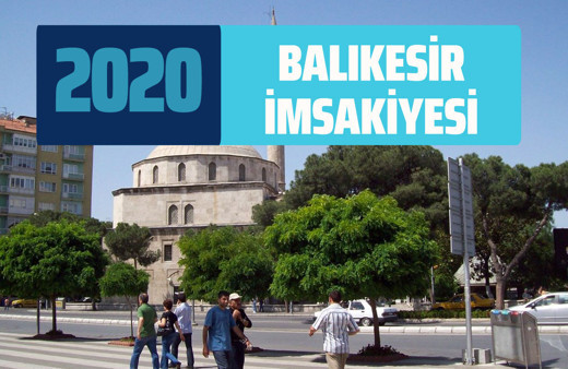 Balıkesir imsak vakti sahur saati! Balıkesir İmsakiyesi iftar saatleri diyanet takvimi