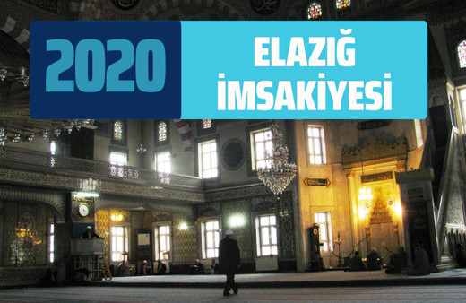 Elazığ İmsakiye 2020 Diyanet imsakiyesi sahur imsak vakti iftar saatleri
