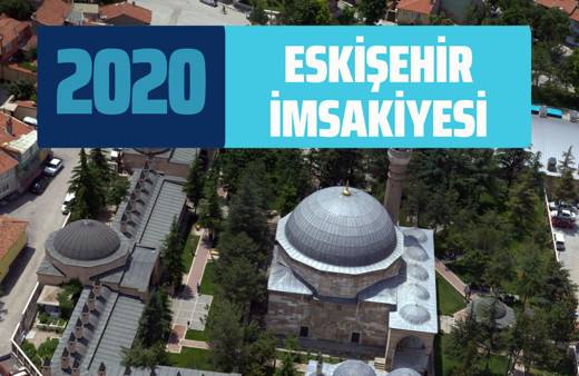 Eskişehir İmsakiye 2020 Diyanet Eskişehir imsak vakti sahur iftar saatleri