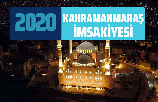 Kahramanmaraş imsak sahur vakti! Maraş Diyanet imsakiye iftar saatleri