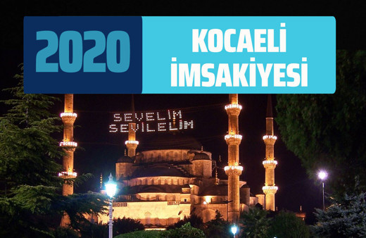 Kocaeli İmsakiye sahur vakti! Kocaeli iftar saati imsak vakitleri