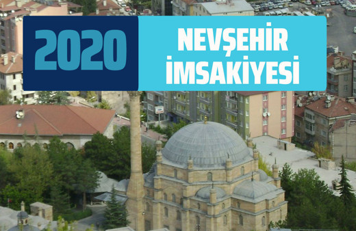 Nevşehir imsakiyesi 2020 Nevşehir sahur vakti imsak iftar saati