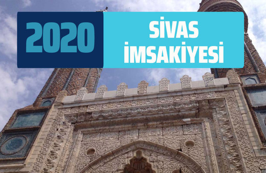 Sivas imsakiye sahur vakti! Sivas imsakiyesi 2020 iftar saati imsak vakitleri