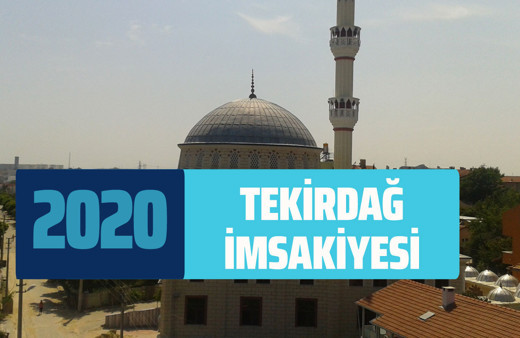 Tekirdağ imsakiye 2020 diyanet sahur vakti imsak iftar saati