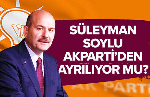 Süleyman Soylu AK Parti'den ayrılıyor mu?