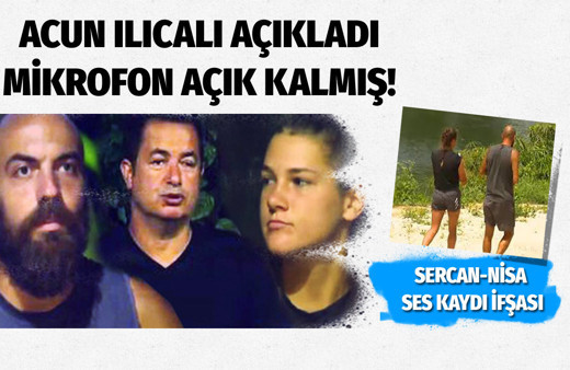 Sercan Nisa ses kaydı! Mikrofon sesi açık kalmış Acun açıkladı