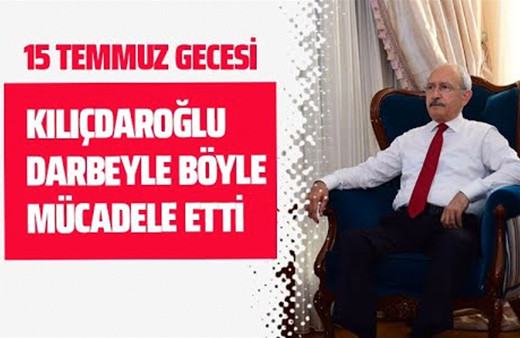 Kılıçdaroğlu, darbeyle böyle mücadele etti!