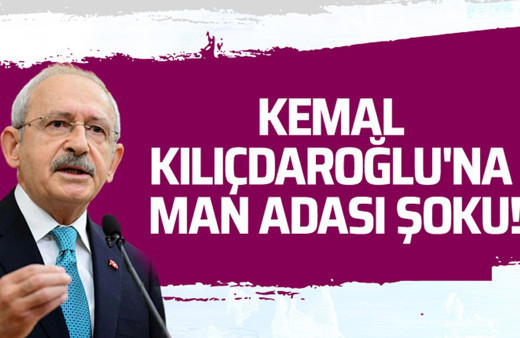Kemal Kılıçdaroğlu'na Man Adası şoku!