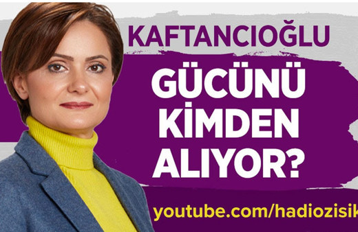 Canan Kaftancıoğlu gücünü kimden alıyor?