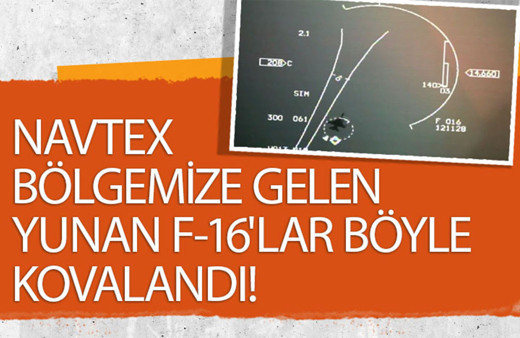 Navtex bölgemize gelen Yunan F-16'lar böyle kovalandı!