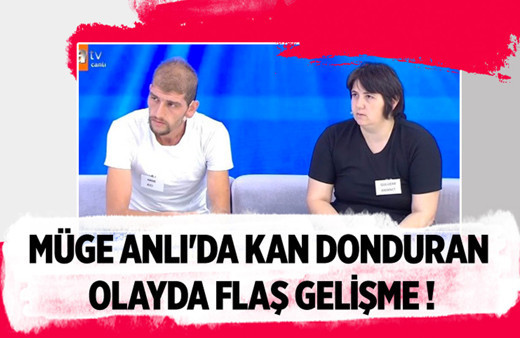 Müge Anlı'da kan donduran olayda flaş gelişme!