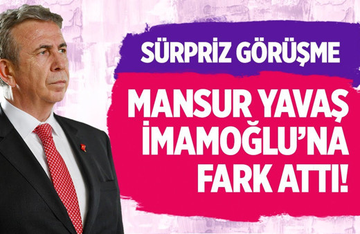 Mansur Yavaş Erdoğan ile görüştü Yavaş İmamoğlu'na fark attı!
