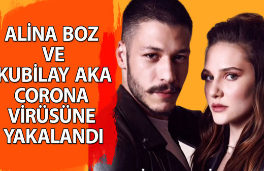 Alina Boz ve Kubilay Aka koronavirüse yakalandı!