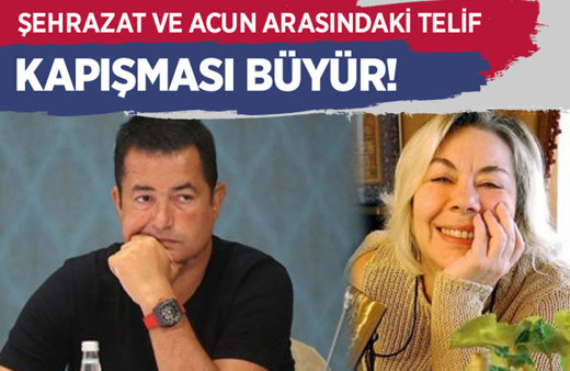 Şehrazat ve Acun arasındaki telif kapışması büyüyor!