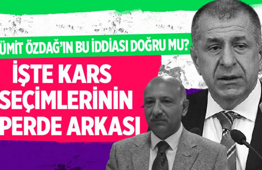 Ümit Özdağ'ın bu iddiası doğru mu? İşte Kars seçimlerinin perde arkası