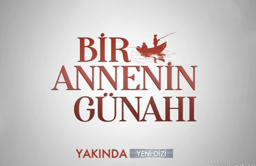 Kanal D Bir Annenin Günahı dizisinin ilk fragmanı yayınlandı işte oyuncuları ve konusu