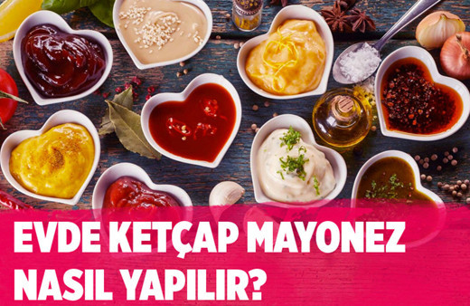 Ev yapımı ketçap mayonez nasıl yapılır?