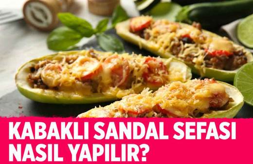 Kolay akşam yemeği arayanlara kabaklı sandal sefası tarifi!