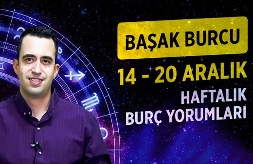 14-20 Aralık haftalık Başak burcu yorumu ilişkilere dikkat!
