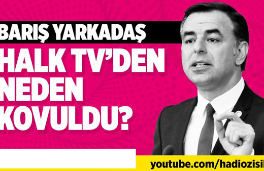Barış Yarkadaş Halk TV'den neden kovuldu?