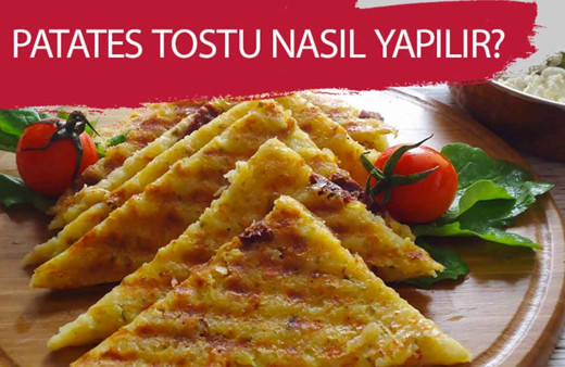 Patates tostu nasıl yapılır doyurucu pratik lezzet!