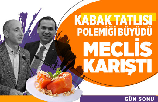 Meclis'te 'kabak tatlısı' polemiği