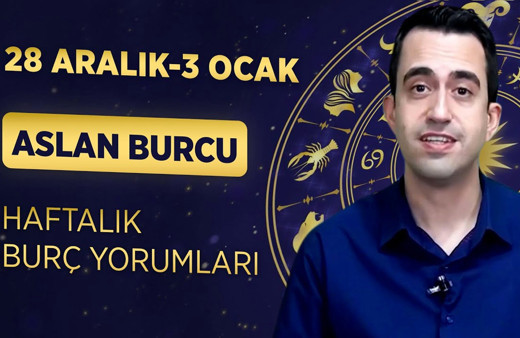 Aslan burcu haftalık yorum 28 Aralık-3 Ocak sağlığınıza dikkat!