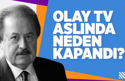 Olay TV aslında neden kapandı?