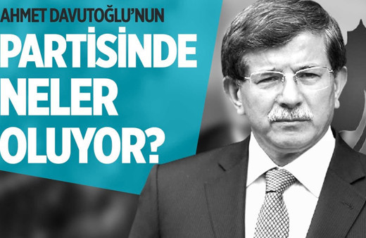 Ahmet Davutoğlu'nun partisinde neler oluyor?