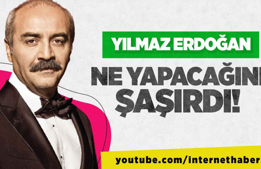 Yılmaz Erdoğan ne yapacağını şaşırdı!