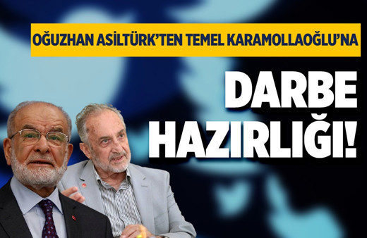 Oğuzhan Asiltürk'den Temel Karamollaoğlu'na darbe hazırlığı!