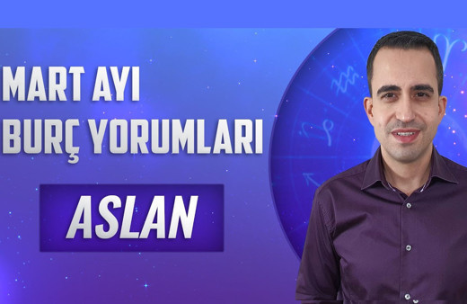 Aslan burcu Mart 2021 aylık burç yorumları maddi konular gündemde!