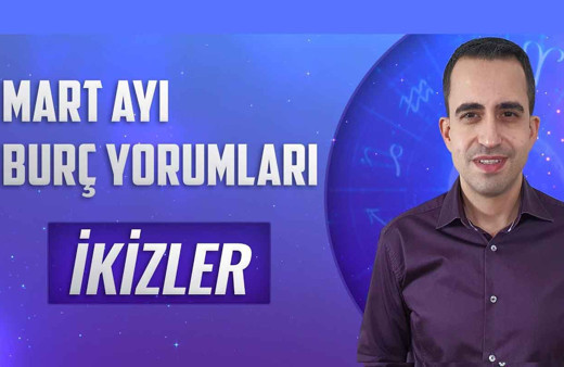 İkizler burcu Mart 2021 aylık burç yorumları aşk hayatınız hareketli!