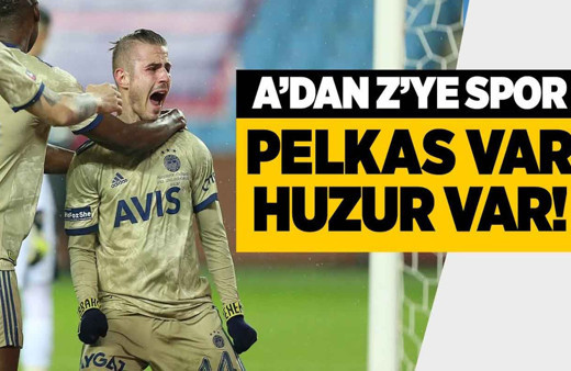 Pelkas var huzur var!