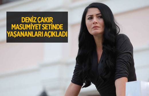 Masumiyet dizi setinde küfürler savurduğu iddia edilen Deniz Çakır olayı açıkladı
